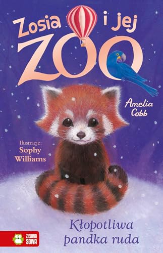 Zosia i jej zoo Kłopotliwa pandka ruda von Zielona Sowa