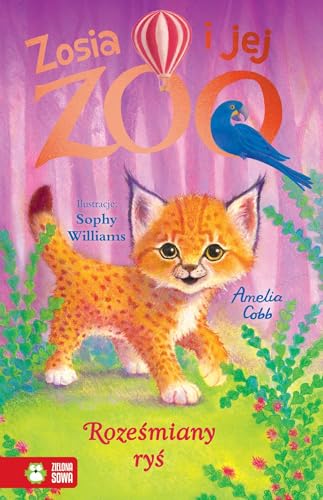 Zosia i jej zoo. Rozesmiany ryś von Zielona Sowa