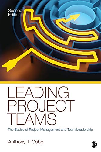 Leading Project Teams: The Basics of Project Management and Team Leadership von Sage Publications