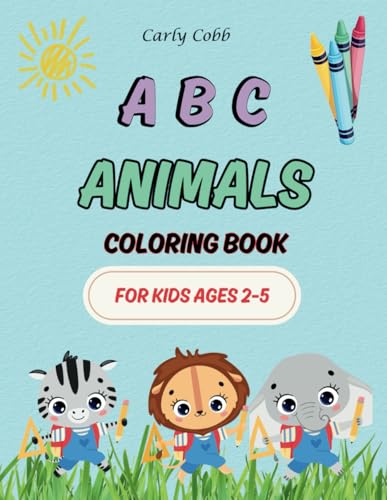 ABC Coloring Book and Worksheets Ages 2-5: Entertaining 2 in 1 Coloring Pages and Worksheets with Baby Animals