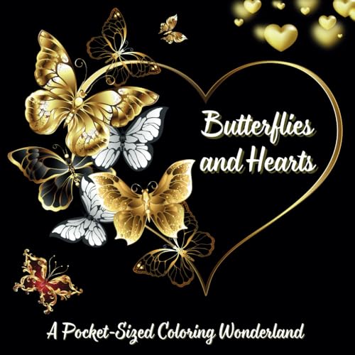 Butterflies and Hearts: A Pocket-Sized Stress-Relieving Coloring Wonderland. Relax and Unwind with Soothing Designs of Glowing Butterflies and Hearts on a Black Background for teens and adults von Independently published