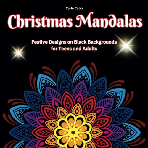 Christmas Mandalas: Festive Designs on Black Backgrounds for Teens and Adults von Independently published