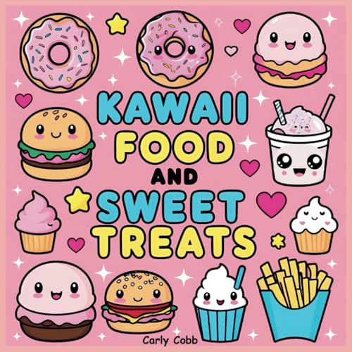 Kawaii food and sweet treats: A bold and easy kawaii coloring book filled with cute desserts, sweet treats, and adorable snacks. Perfect for all ages who love fun and relaxing coloring adventures! von Independently published