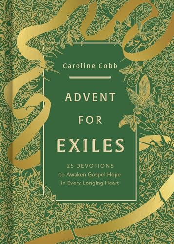Advent for Exiles: 25 Devotions to Awaken Gospel Hope in Every Longing Heart von B&H BOOKS