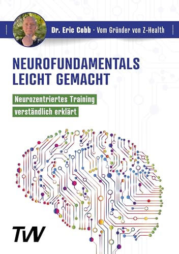Neurofundamentals leicht gemacht: Neurozentriertes Training verständlich erklärt