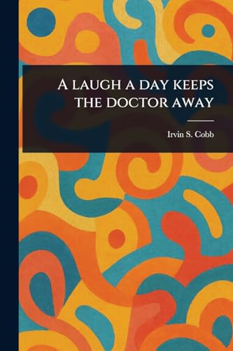 A Laugh a Day Keeps the Doctor Away von Anson Street Press