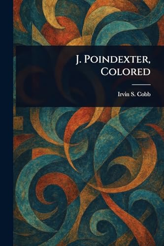 J. Poindexter, Colored von Anson Street Press