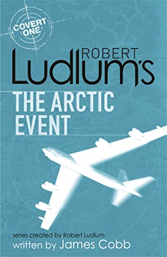 Robert Ludlum's The Arctic Event: A Covert-One novel