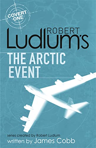 Robert Ludlum's The Arctic Event: A Covert-One novel von Hachette
