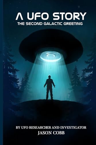 A UFO STORY: The Second Galactic Greeting von Self - Publish