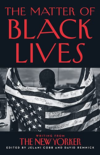 The Matter of Black Lives: Writing from The New Yorker von William Collins