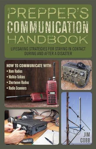 Prepper's Communication Handbook: Lifesaving Strategies for Staying in Contact During and After a Disaster von Ulysses Press