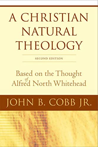 A Christian Natural Theology: Based on the Thought of Alfred North Whitehead