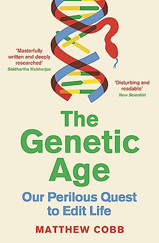 The Genetic Age: Our Perilous Quest To Edit Life von Profile Books