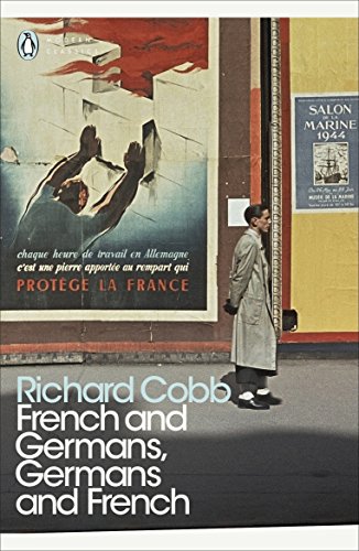 French and Germans, Germans and French: A Personal Interpretation of France under Two Occupations, 1914–1918/1940–1944 (Penguin Modern Classics) von Penguin