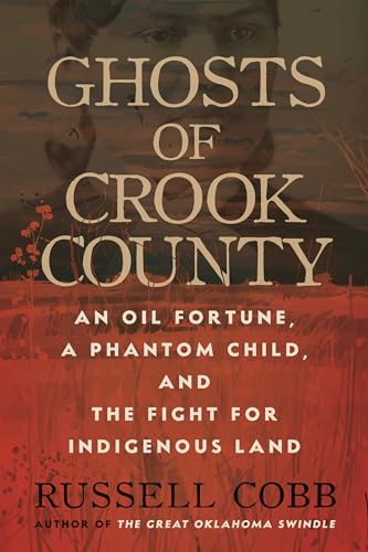 Ghosts of Crook County: An Oil Fortune, a Phantom Child, and the Fight for Indigenous Land von Beacon Press
