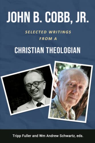 John B. Cobb, Jr: Selected Writings from a Christian Theologian