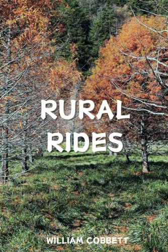 Rural Rides: Early 19th Travelogue of England von Independently published