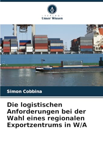 Die logistischen Anforderungen bei der Wahl eines regionalen Exportzentrums in W/A