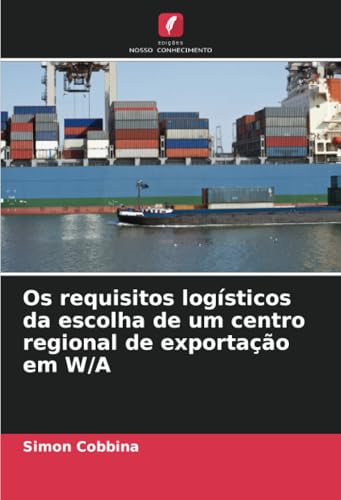 Os requisitos logísticos da escolha de um centro regional de exportação em W/A