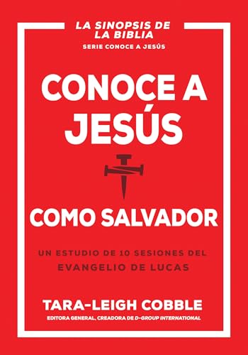 Conoce a Jesús Como Salvador: Un Estudio de 10 Sesiones del Evangelio de Lucas (Conoce A Dios) von Whitaker House