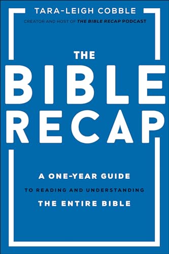 The Bible Recap: A One-Year Guide to Reading and Understanding the Entire Bible von Bethany House Publishers