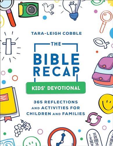 The Bible Recap Kids' Devotional: 365 Reflections and Activities for Children and Families von Baker Pub Group/Baker Books
