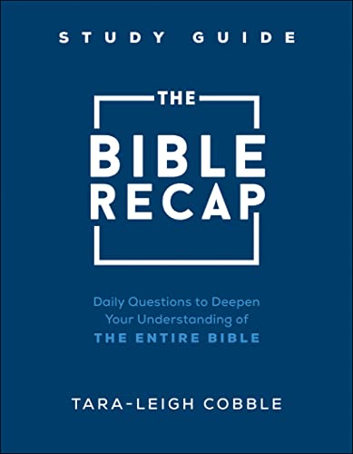 The Bible Recap Study Guide: Daily Questions to Deepen Your Understanding of the Entire Bible von Baker Pub Group/Baker Books