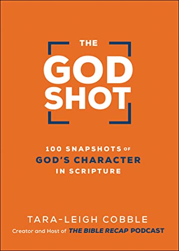 The God Shot: 100 Snapshots of God's Character in Scripture von Bethany House Publishers, a division of Baker Publishing Group