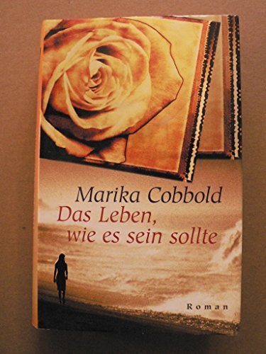 Das Leben, wie es sein sollte: Roman