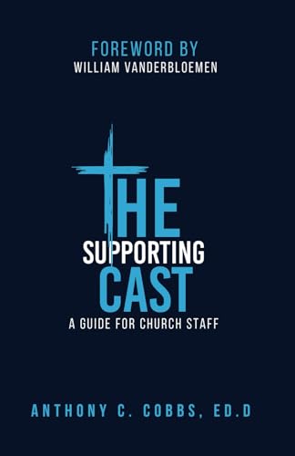 The Supporting Cast: A Guide for Church Staff von GC2 Press