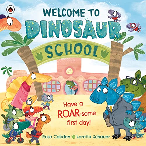 Welcome to Dinosaur School: Have a roar-some first day! von Ladybird