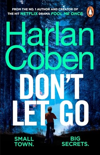 Don't Let Go: From the #1 bestselling creator of the hit Netflix series Fool Me Once Don't Let Go: From the #1 bestselling creator of the hit Netflix series Fool Me Once