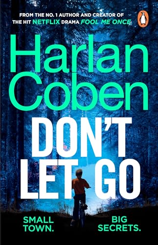 Don't Let Go: From the #1 bestselling creator of the hit Netflix series Fool Me Once Don't Let Go: From the #1 bestselling creator of the hit Netflix series Fool Me Once