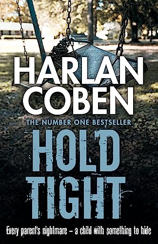 Hold Tight: A gripping thriller from the #1 bestselling creator of hit Netflix show Fool Me Once