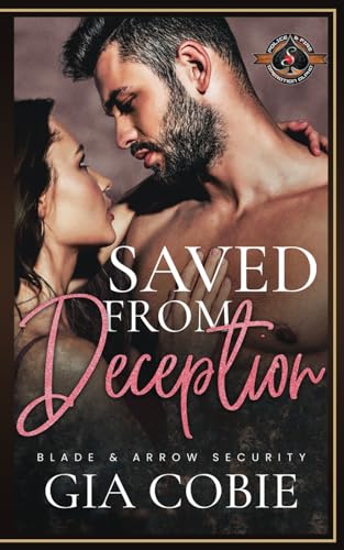 Saved from Deception (Police and Fire: Operation Alpha) (Blade and Arrow Security, Band 4) von Aces Press