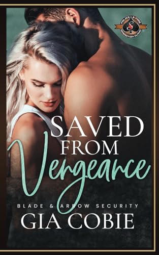 Saved from Vengeance (Police and Fire: Operation Alpha) (Blade and Arrow Security, Band 5) von Aces Press