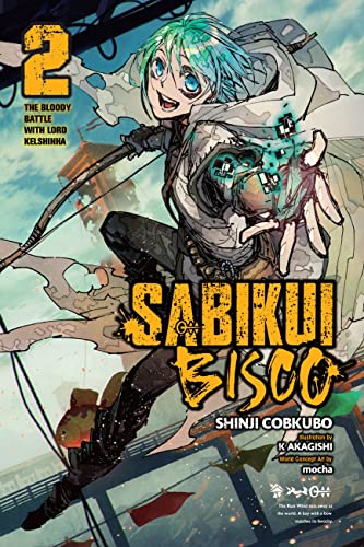 Sabikui Bisco, Vol. 2 (light novel): The Bloody Battle With Lord Kelshinha (SABIKUI BISCO LIGHT NOVEL SC, Band 2)