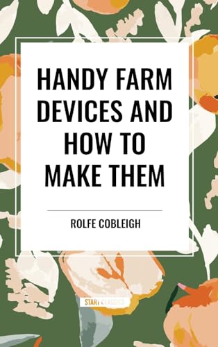 Handy Farm Devices and How to Make Them von Start Classics
