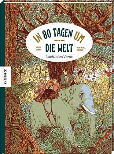 In 80 Tagen um die Welt: Graphic Novel nach Jules Verne von Knesebeck Von Dem GmbH