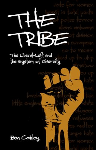 The Tribe: The Liberal-Left and the System of Diversity (Societas)