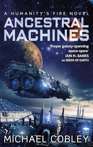 Ancestral Machines: A Humanity's Fire novel
