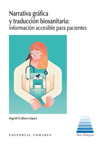 Narrativa gráfica y traducción biosanitaria: información accesible para pacientes von Editorial Comares