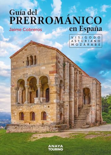 Guía del Prerrománico en España: Visigodo, Asturiano, Mozárabe (Guías Singulares) von Anaya Touring