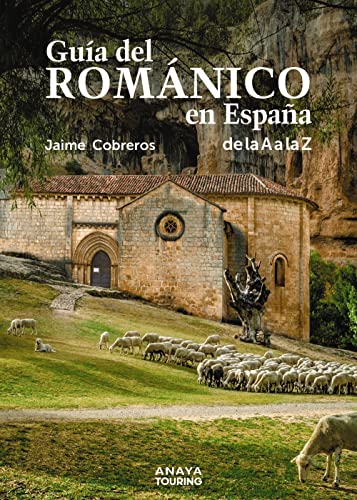 Guía del Románico en España de la A a la Z (Guías Singulares) von Anaya Touring