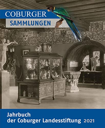 Coburger Sammlungen: Jahrbuch der Coburger Landesstiftung 2021, Bd. 65