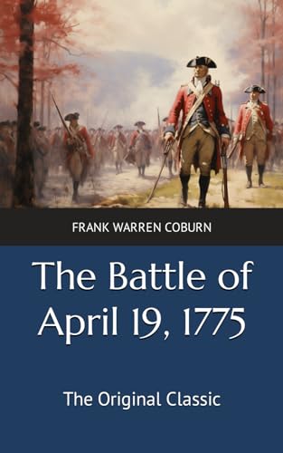 The Battle of April 19, 1775: The Original Classic von Independently published