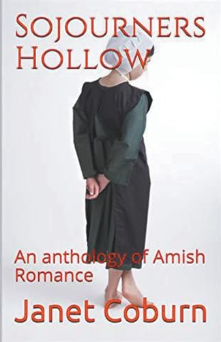 Sojourners Hollow An Anthology of Amish Romance von Trellis Publishing