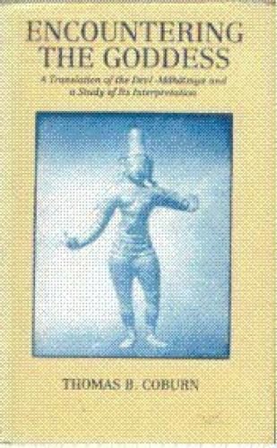 Encountering the Goddess: Translation of the Devi-Mahatmya and a Study of Its Interpretation
