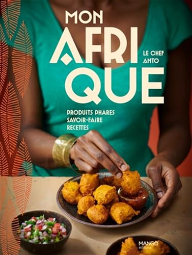 Mon Afrique: Produits phares, savoir-faire, recettes von MANGO